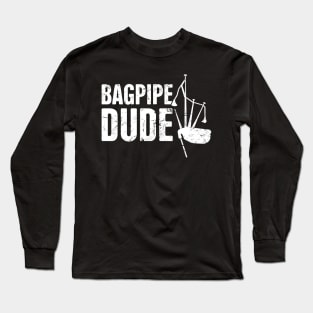 Bagpipes Dude | Funny Scottish Highland Design Long Sleeve T-Shirt